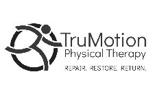 TRUMOTION PHYSICAL THERAPY REPAIR. RESTORE. RETURN.