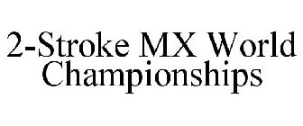 2-STROKE MX WORLD CHAMPIONSHIPS