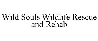 WILD SOULS WILDLIFE RESCUE AND REHAB