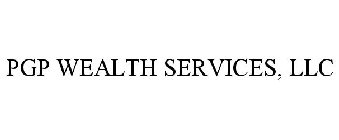 PGP WEALTH SERVICES, LLC