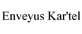 ENVEYUS KAR'TEL