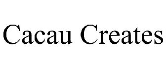 CACAU CREATES