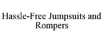 HASSLE-FREE JUMPSUITS AND ROMPERS