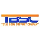 TBSC TOTAL BODY SUPPORT COMPANY