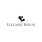 ELEGANT REIGN