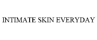 INTIMATE SKIN EVERYDAY