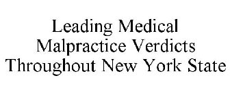 LEADING MEDICAL MALPRACTICE VERDICTS THROUGHOUT NEW YORK STATE