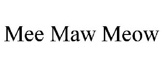 MEE MAW MEOW