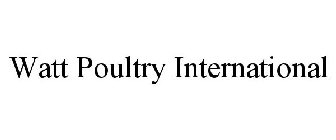 WATT POULTRY INTERNATIONAL