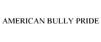 AMERICAN BULLY PRIDE