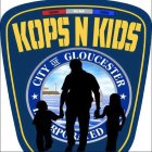 KOPS N KIDS SCHOOL CITY HALL POLICE CITYOF GLOUCESTER INCORPORATED