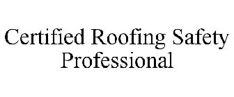 CERTIFIED ROOFING SAFETY PROFESSIONAL