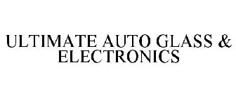 ULTIMATE AUTO GLASS & ELECTRONICS