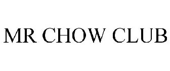 MR CHOW CLUB