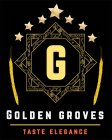 G GOLDEN GROVES TASTE ELEGANCE