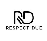 RD RESPECT DUE