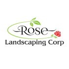 ROSE LANDSCAPING CORP