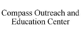 COMPASS OUTREACH AND EDUCATION CENTER