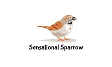 SENSATIONAL SPARROW