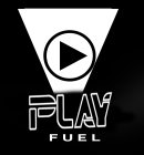 PLAY FUEL