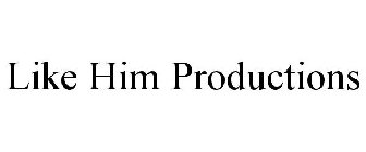 LIKE HIM PRODUCTIONS