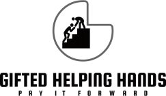 GIFTED HELPING HANDS PAY IT FORWARD