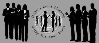 D-WAY'S EVENT PLANNING D-WAY FOR YOUR EVENT