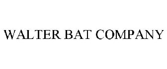 WALTER BAT COMPANY