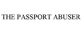 THE PASSPORT ABUSER