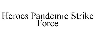 HEROES PANDEMIC STRIKE FORCE
