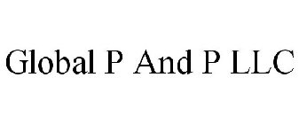 GLOBAL P AND P LLC