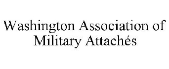 WASHINGTON ASSOCIATION OF MILITARY ATTACHÉS