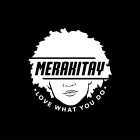 MERAKITAY · LOVE WHAT YOU DO ·