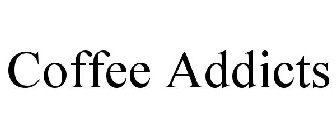 COFFEE ADDICTS