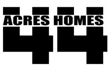 FORTY FOUR ACRES HOMES