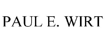 PAUL E. WIRT