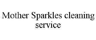 MOTHER SPARKLES CLEANING SERVICE
