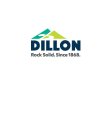 DILLON ROCK SOLID. SINCE 1868.
