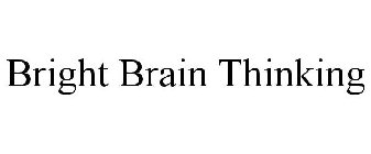 BRIGHT BRAIN THINKING