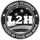 LENDING TO HEROES L2H TRUSTED BY THOSE WHO SERVE