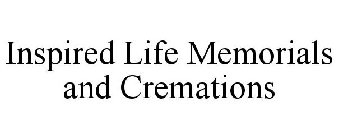 INSPIRED LIFE MEMORIALS AND CREMATIONS