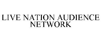 LIVE NATION AUDIENCE NETWORK
