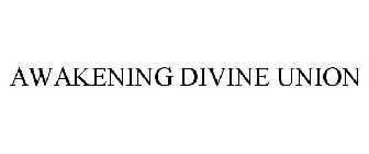 AWAKENING DIVINE UNION