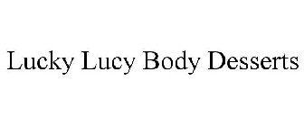 LUCKY LUCY BODY DESSERTS