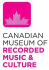CANADIAN MUSEUM OF RECORDED MUSIC & CULTURE