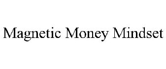 MAGNETIC MONEY MINDSET