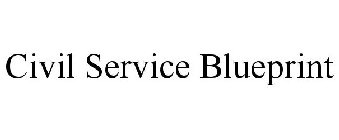 CIVIL SERVICE BLUEPRINT