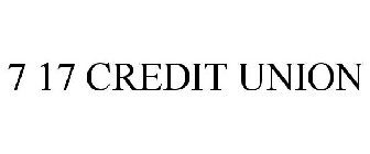 7 17 CREDIT UNION