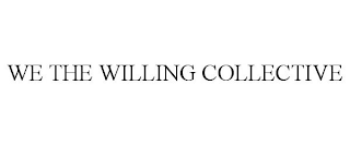 WE THE WILLING COLLECTIVE