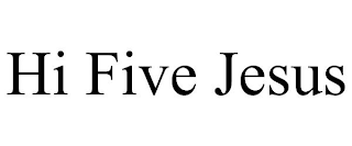 HI FIVE JESUS
